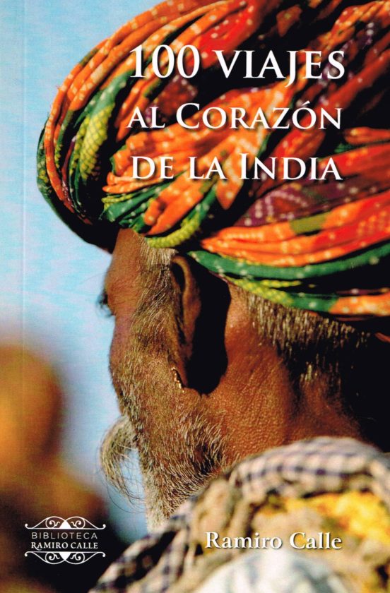 100 Viajes Al Corazón De La India