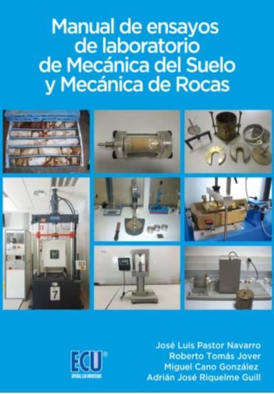 Manual De Ensayos De Laboratorio De Mecánica Del Suelo Y Mecánica De Rocas