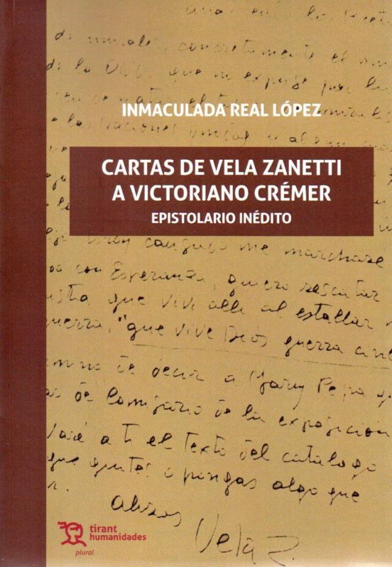 Cartas De Vela Zanetti A Victoriano Cremer: Epistolario Inedito