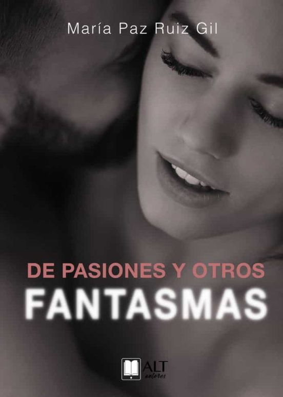 De Pasiones Y Otros Fantasmas
