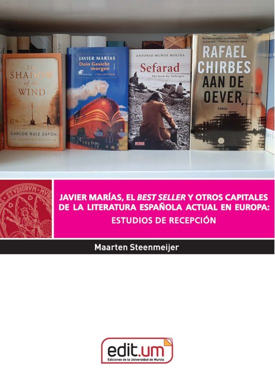 Javier Marías El Best Seller Y Otros Capitales De La Literatura Españo