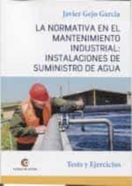 La Normativa En El Mantenimiento Industrial: Instalaciones De Suministro De Agua