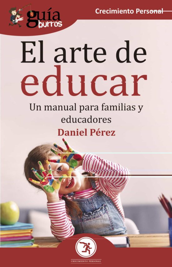 Guiaburros El Arte De Educar: Un Manual Para Familias Y Educadores