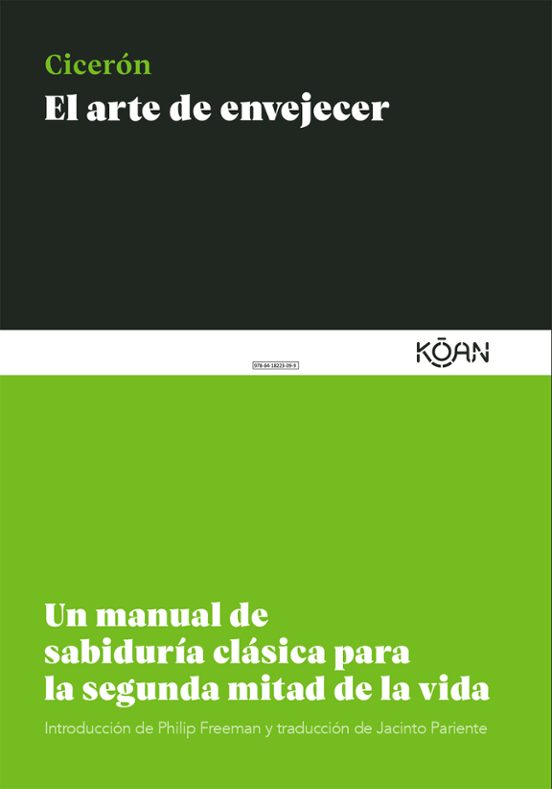 El Arte De Envejecer: Un Manual De Sabiduria Clasica Para La Segunda M