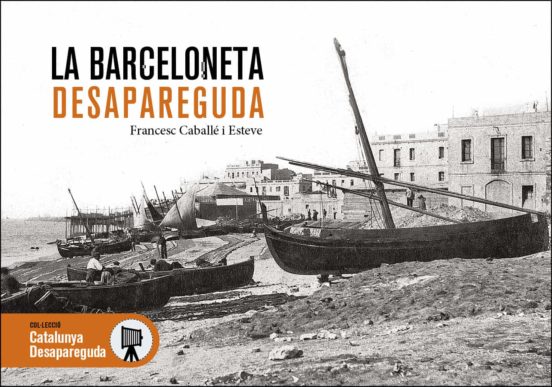 La Barceloneta Desapareguda