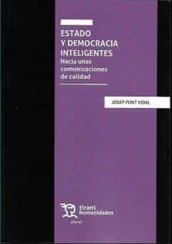 Estado Y Democracia Inteligentes. Hacia Unas Comunicaciones De Calidad