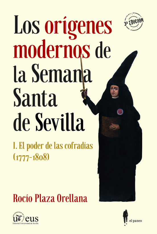 Los Origenes Modernos De La Semana Santa De Sevilla I: El Poder De Las