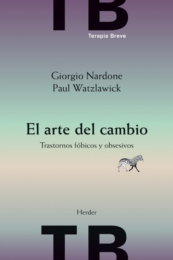 El Arte Del Cambio: Trastornos Fobicos Y Obsesivos