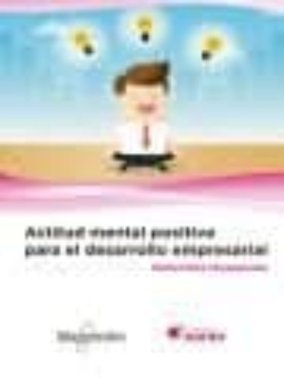 Actitud Mental Positiva Para El Desarrollo Empresarial