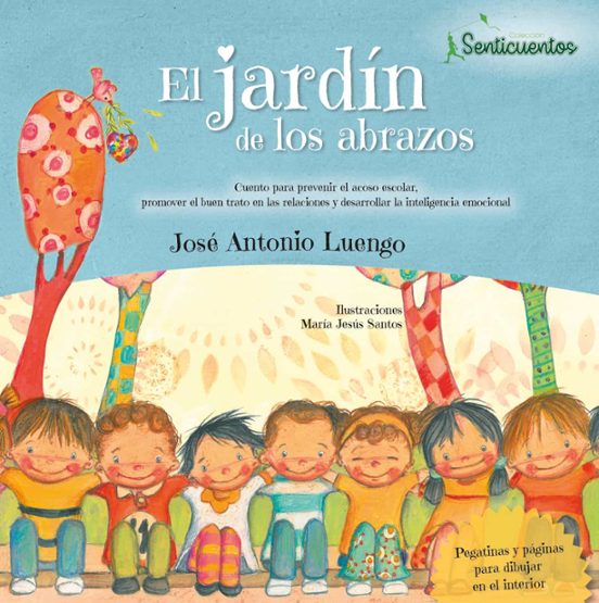 Senticuentos 2: El Jardin De Los Abrazos: Cuento Para Prevenir El Acos