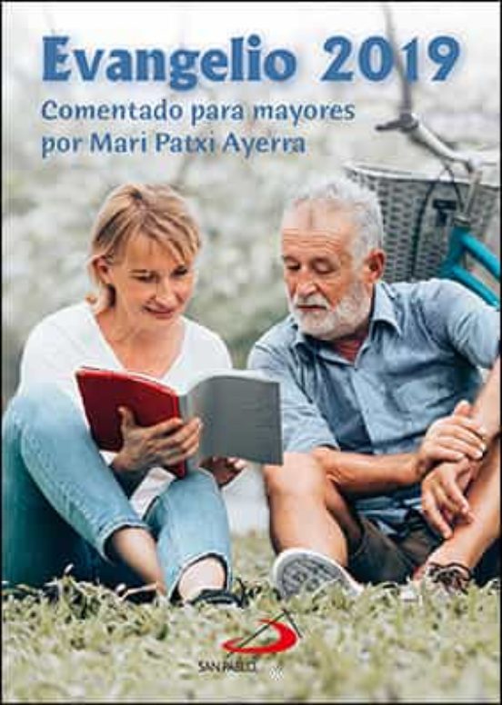 Evangelio 2019: Comentado Para Mayores Por Mari Patxi Ayerra