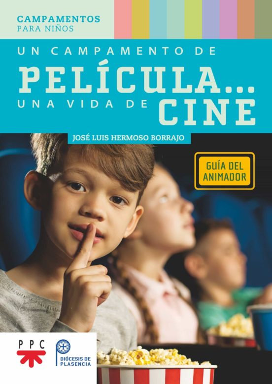 Un Campamento De Pelicula: Una Vida De Cine. Guia Del Animador: Campam