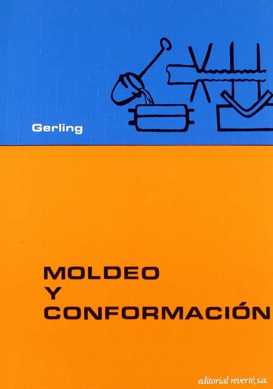 Moldeo Y Conformacion Libro De Consulta Acerca De Los Procedimien Tos
