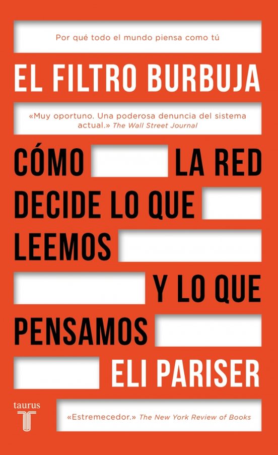 El Filtro Burbuja: Como La Web Decide Lo Que Leemos Y Lo Que Pensamos