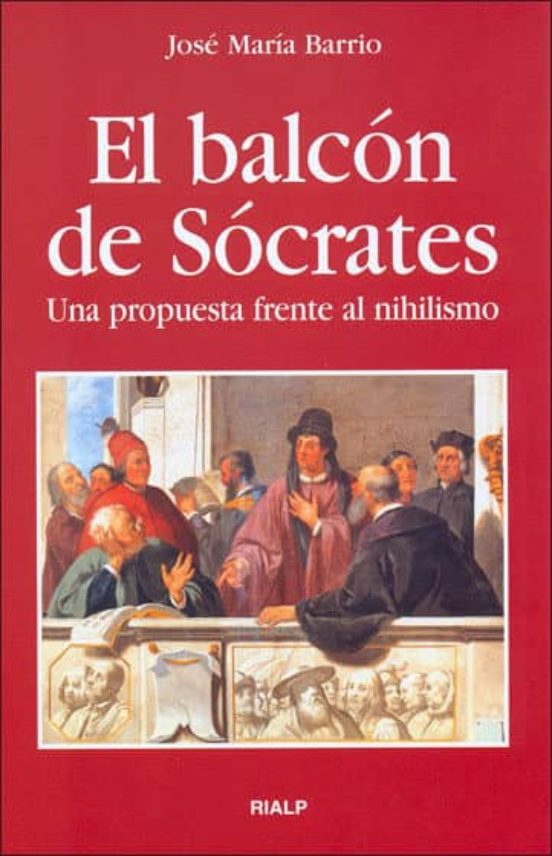 El Balcon de Socrates: Una Propuesta Frente al Nihilismo