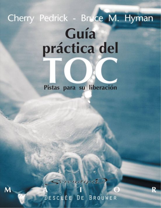Guía Practica Del Toc. Pistas Para Su Liberación