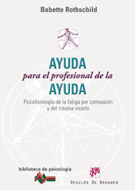 Ayuda Para El Profesional De La Ayuda: Psicofisiologia De La Fati Ga P