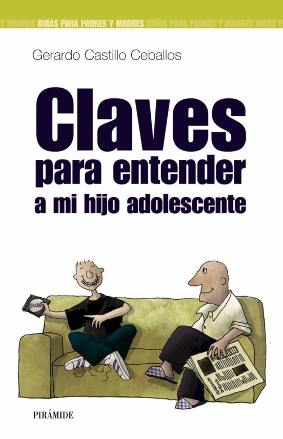 Claves Para Entender A Mi Hijo Adolescente