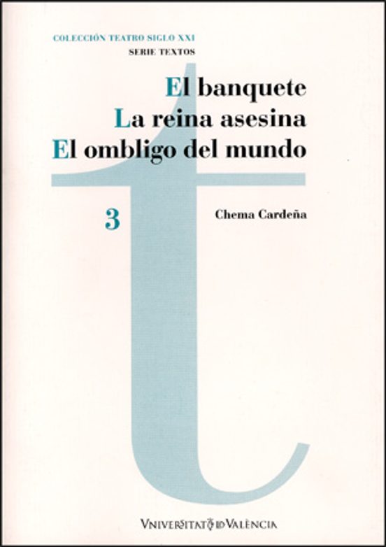 El Banquete. La Reina Asesina. El Ombligo Del Mundo