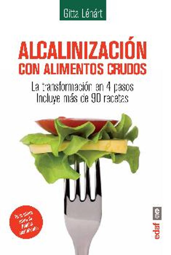 Alcalinizacion Con Alimentos Crudos La Transformacion En 4 Pasos: Incl