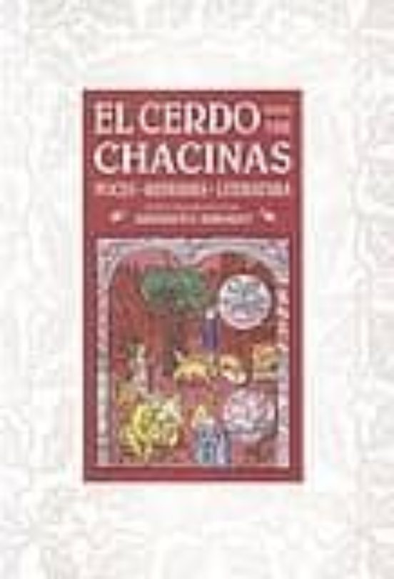 El Cerdo Y Sus Chacinas: Voces-refranes-literatura