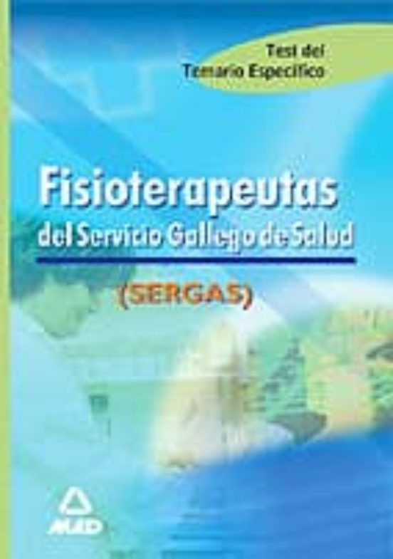 Fisioterapeutas Del Servicio Gallego De Salud.test Del Temario Especif
