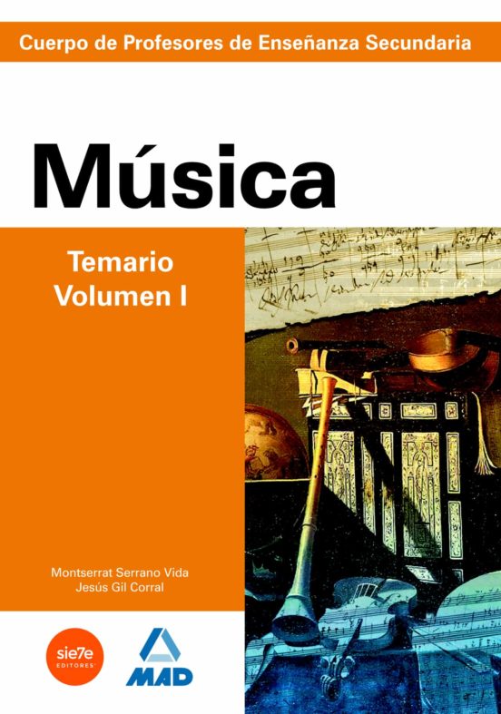 Cuerpo De Profesores De Enseñanza Secundaria. Música. Temario. Volumen I