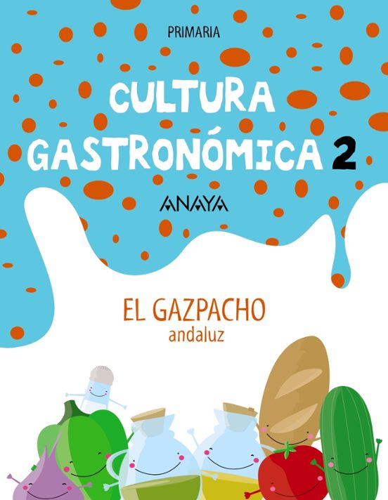 Cultura Gastronómica 2. El Gazpacho Andaluz
