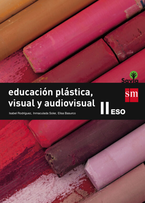 Educación Plástica Visual Y Audiovisual Ii 3º Eso Savia Ed 2015