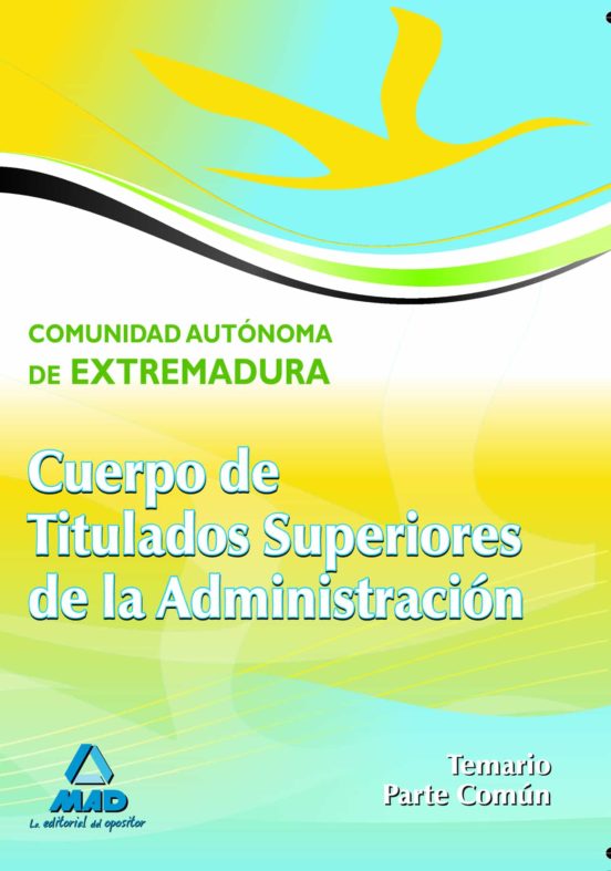 Cuerpo De Titulados Superiores De La Junta De Extremadura. Temario Parte Común