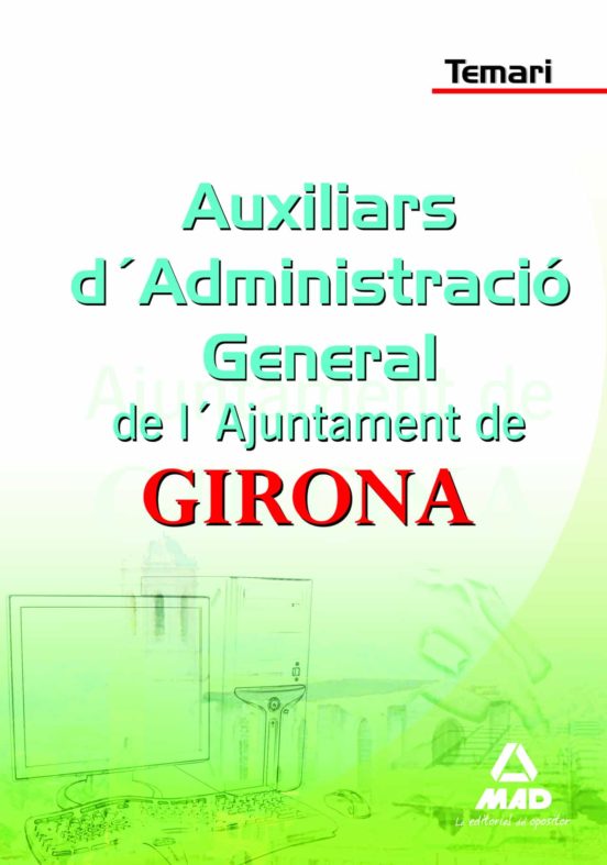 Auxiliars D`administració General De L¿ajuntament De Girona. Temari