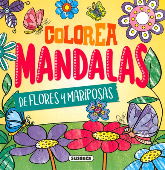 Colorea Mandalas. Flores Y Mariposas