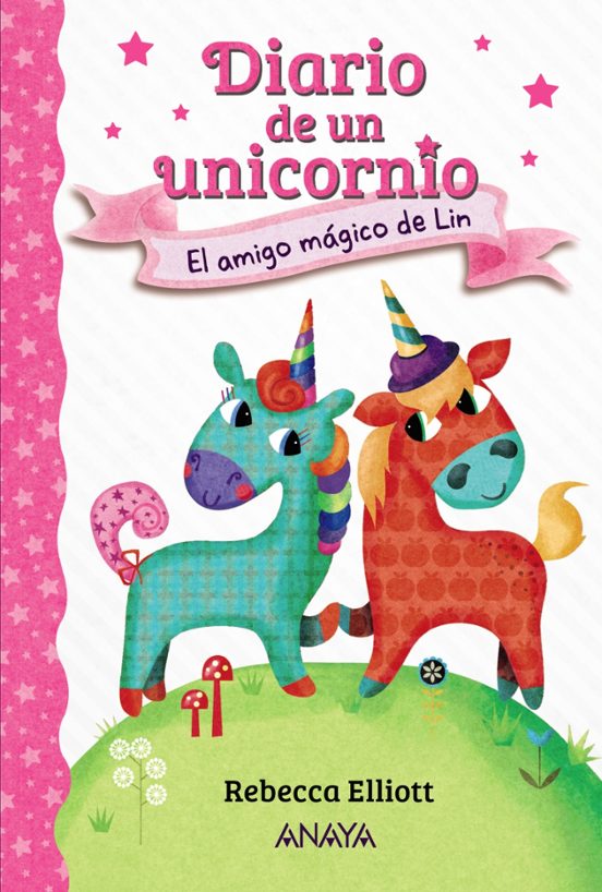 Diario De Un Unicornio 1. El Amigo Mágico De Lin