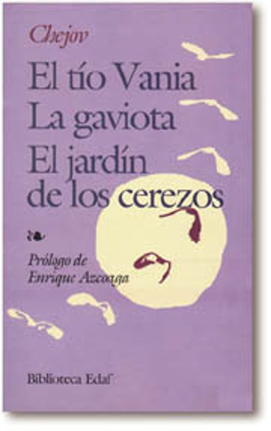 Tio Vania; el Jardin de los Cerezos; la Gaviota