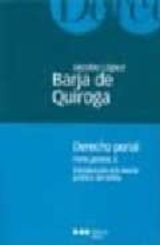 Derecho Penal : Parte General. Introduccion A La Teoria Ju Ridi