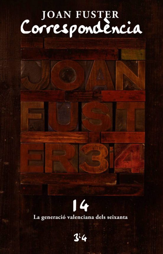 Correspondencia Xiv Joan Fuster. La Generacio Valenciana Dels Sei Xant