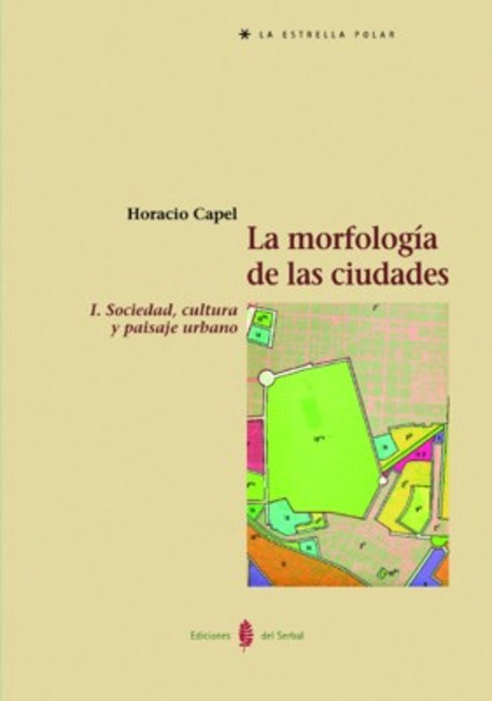 La Morfologia De Las Ciudades : Sociedad Cultura Y Paisaj E Urb