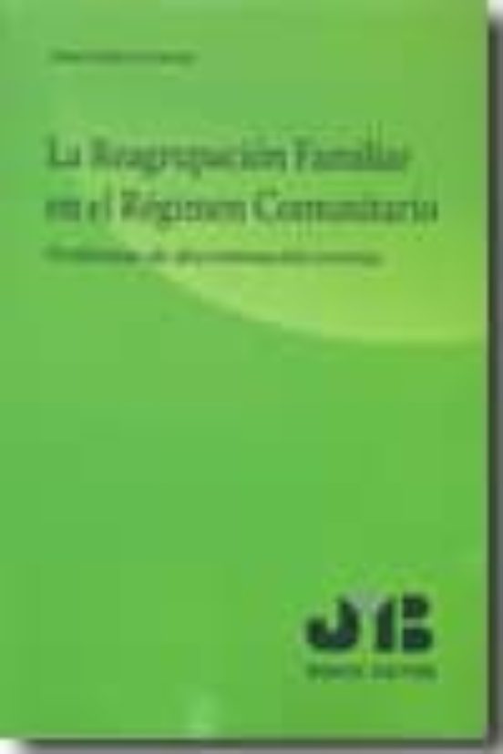 Reagrupacion Familiar En El Regimen Comunitario: Problemas De Dis Crim