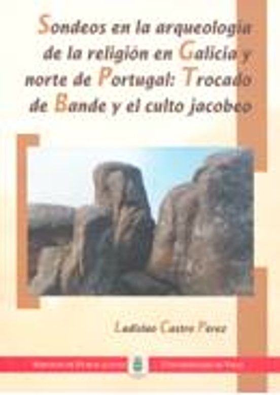 Sondeos En La Arqueologia De La Religion En Galicia Y Norte De Po Rtug