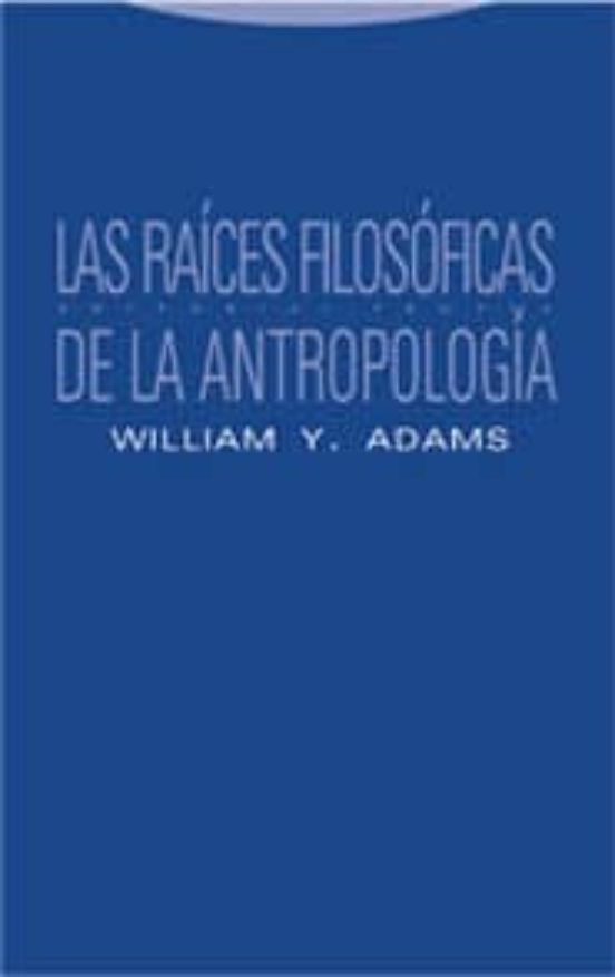 Las Raíces Filosóficas De La Antropología