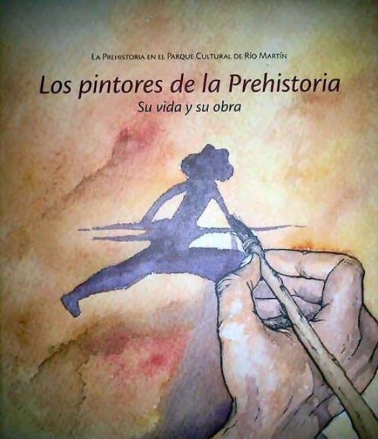Los Pintores De La Prehistoria. Su Vida Y Su Obra
