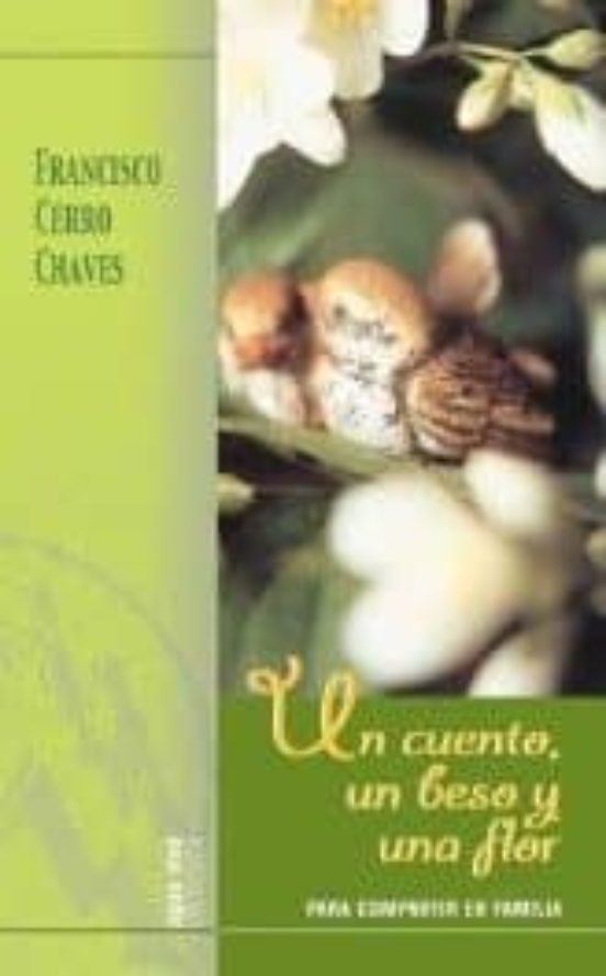 Un Cuento Un Beso Y Una Flor. Para Compartir En Familia