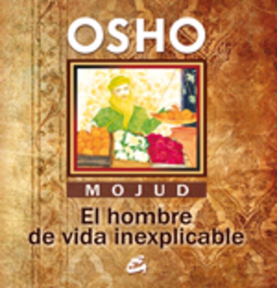 Mojud El Hombre De Vida Inexplicable