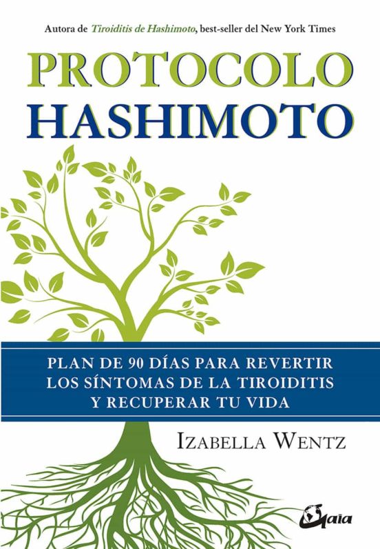 Protocolo Hashimoto: Plan De 90 Días Para Revertir Los Síntomas De La Tiroiditis Y Recuperar Tu Vida