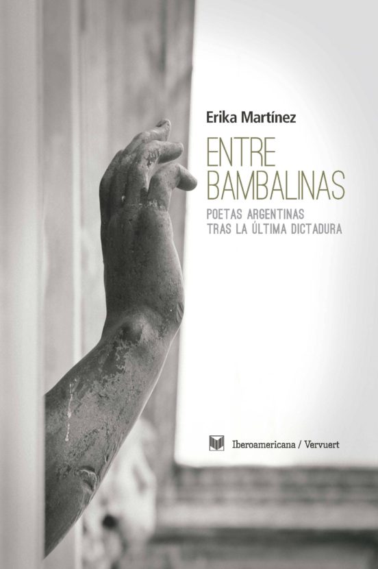 Entre Bambalinas: Poetas Argentinas Tras La Ultima Dictadura