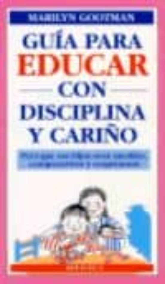 Guia Para Educar Con Disciplina Y Respeto: Para Que Sus Hijos Sea N Am
