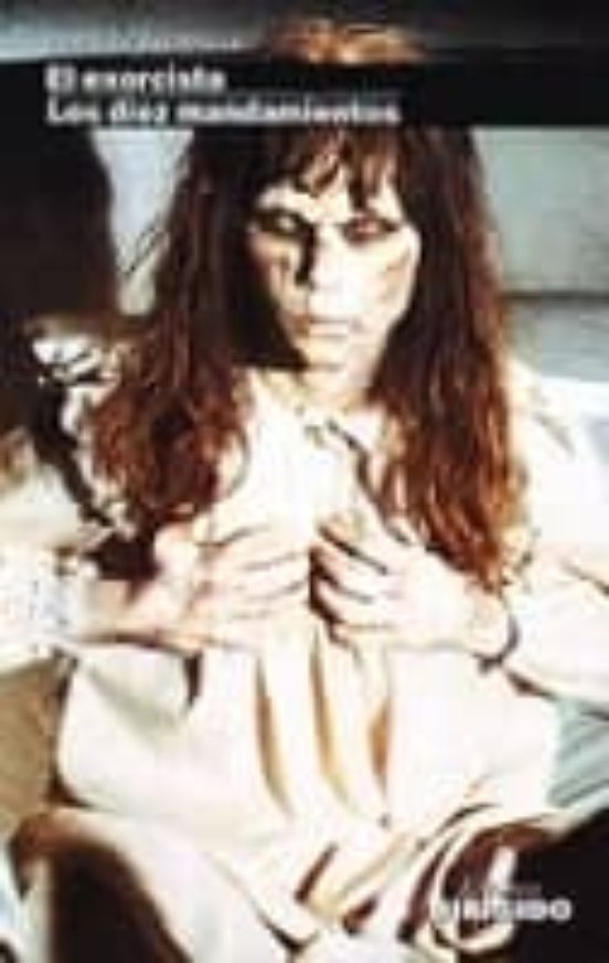 Los Diez Mandamientos; El Exorcista
