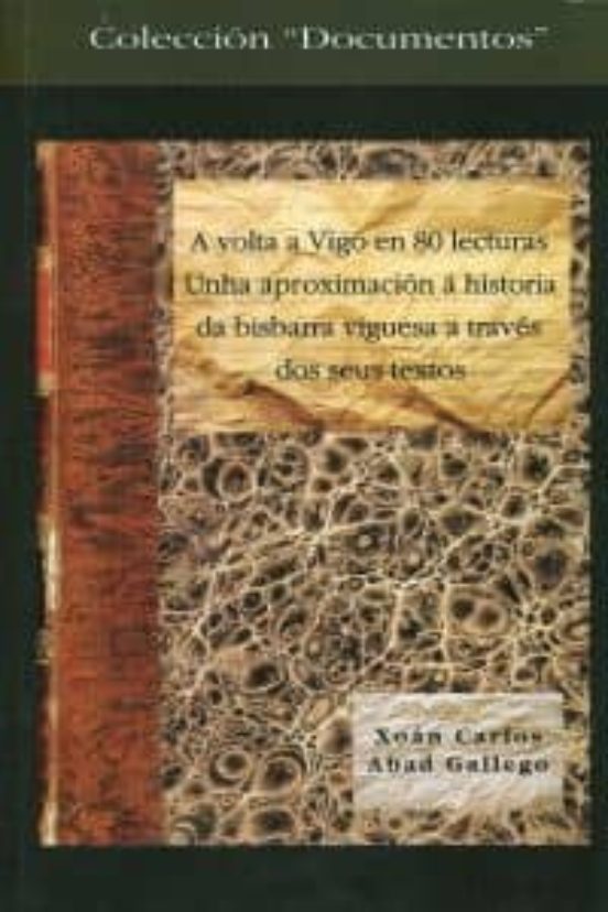 A Volta A Vigo En 80 Lecturas: Unha Aproximacion A Historia Da Bi Sbar