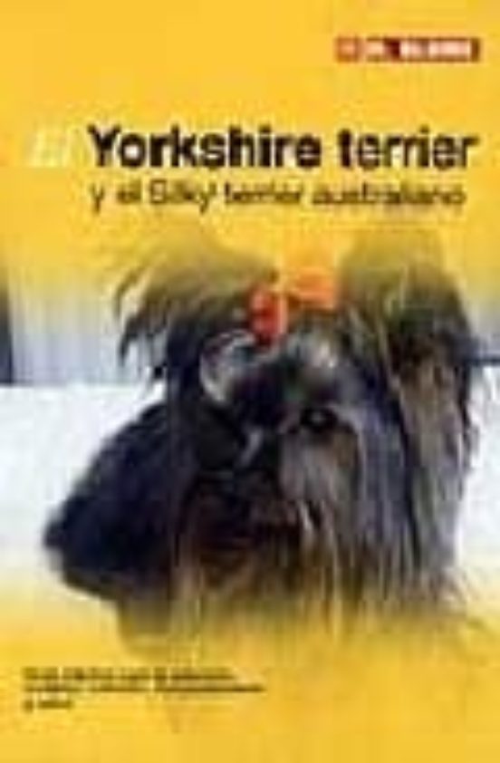 El Yorkshire Terrier Y El Silky Terrier Australiano
