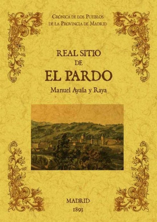 Real Sitio De El Pardo. Biblioteca De La Provincia De Madrid: Cro Nica